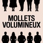 différentes silhouettes avec mollets volumineux